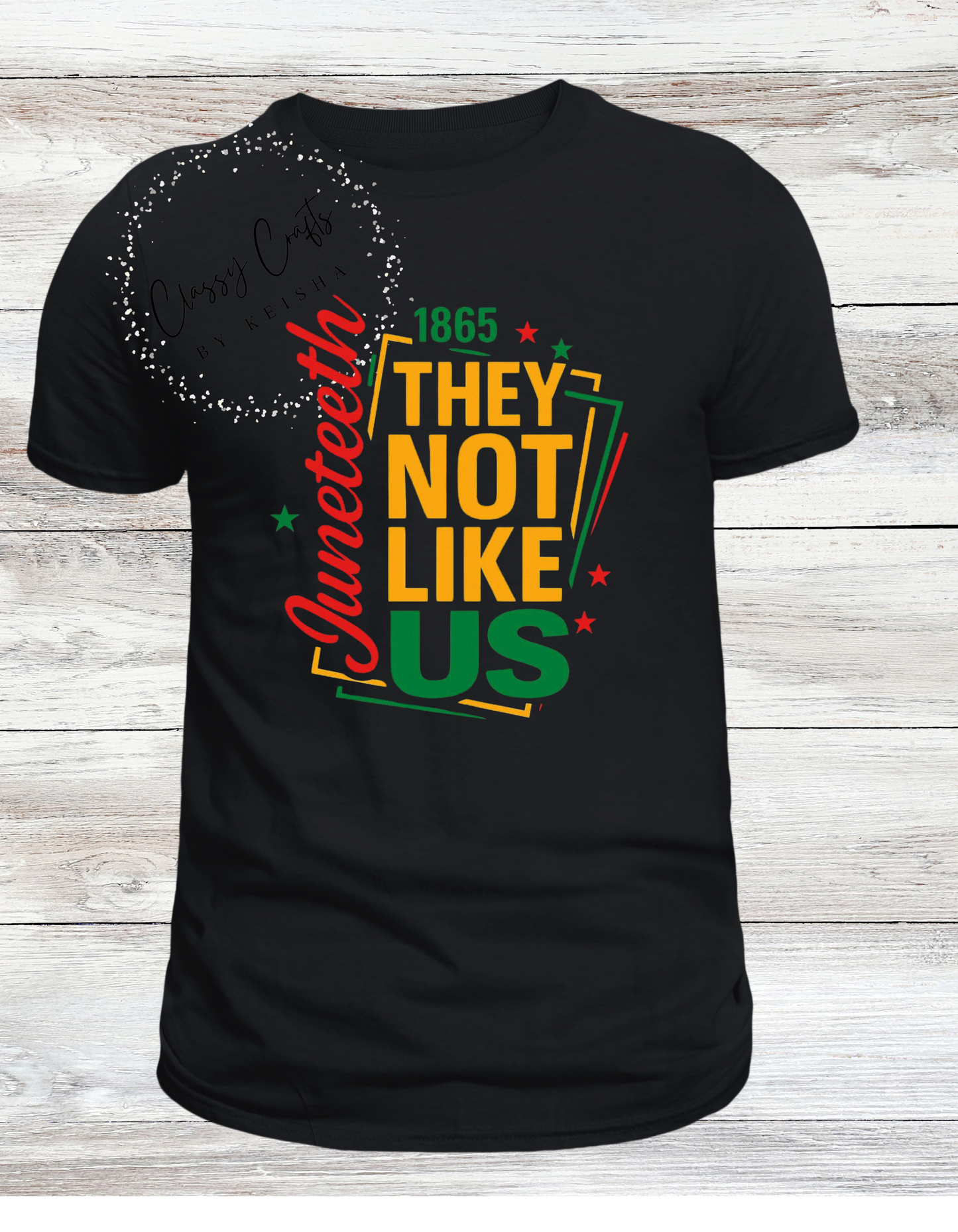 Juneteenth 1865 They Not Like Us Graphic Shirt