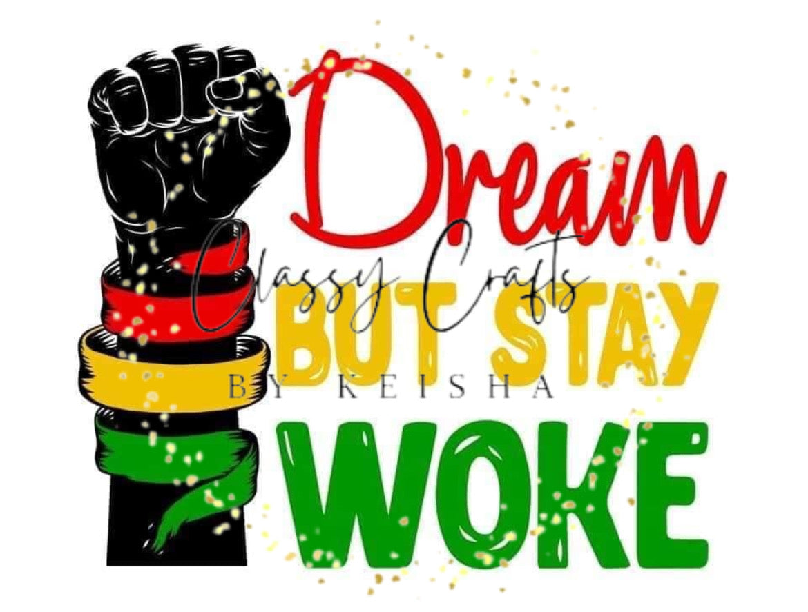 Dream But Stay Woke Juneteenth Digital Download