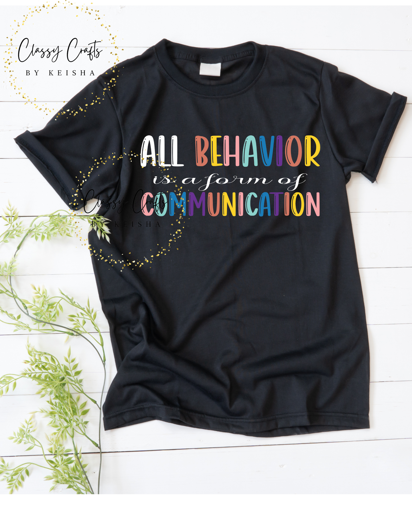 All Behavior is a Form of Communication Graphic Shirt