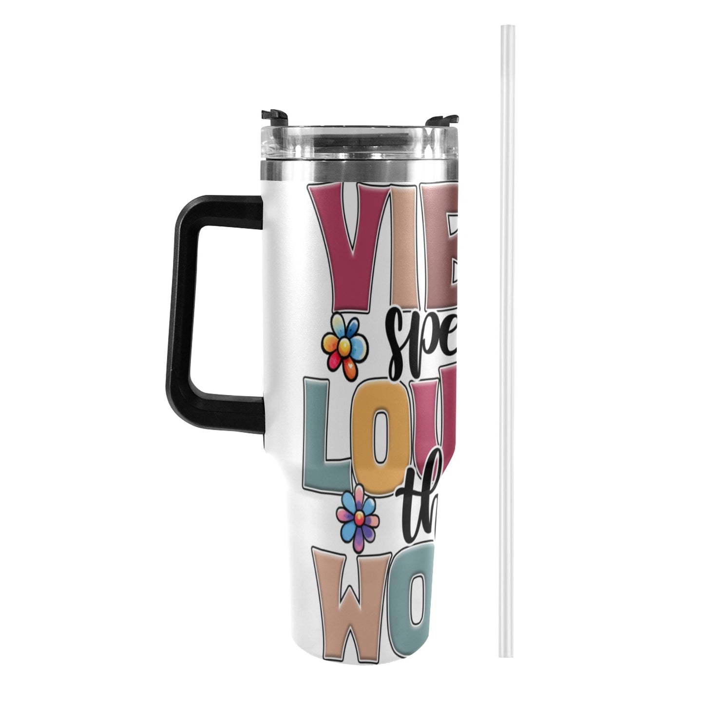 Vibes Speak Louder Than Words 40oz Tumbler with Black Handle