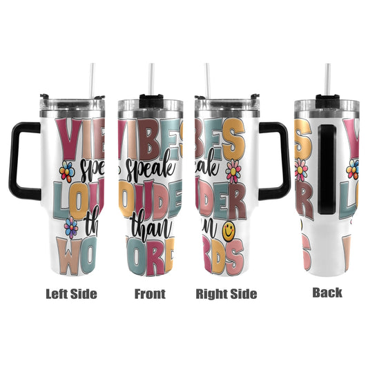 Vibes Speak Louder Than Words 40oz Tumbler with Black Handle